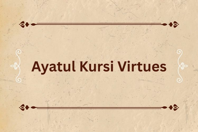 Ayatul Kursi Virtues