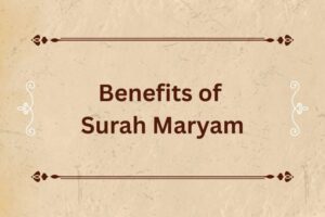 Benefits of Surah Maryam