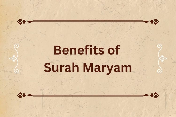 Benefits of Surah Maryam