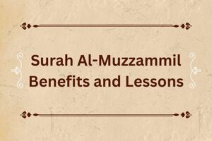 Surah Al-Muzzammil Benefits and Lessons