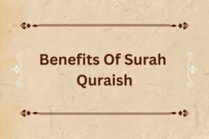 Benefits Of Surah Quraish