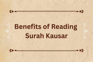Benefits of Reading Surah Kausar