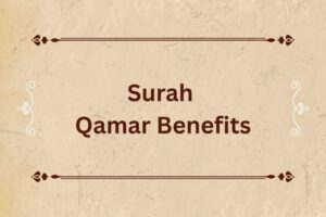 Surah Qamar Benefits